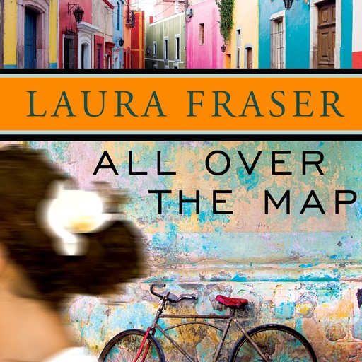 All Over the Map, Laura Fraser