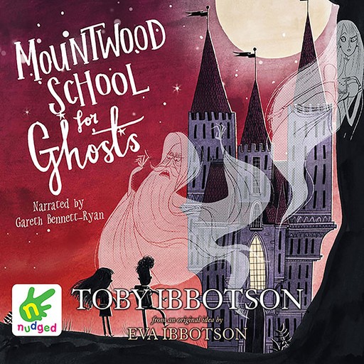 Mountwood School for Ghosts, Various, Eva Ibbotson, Toby Ibbotson
