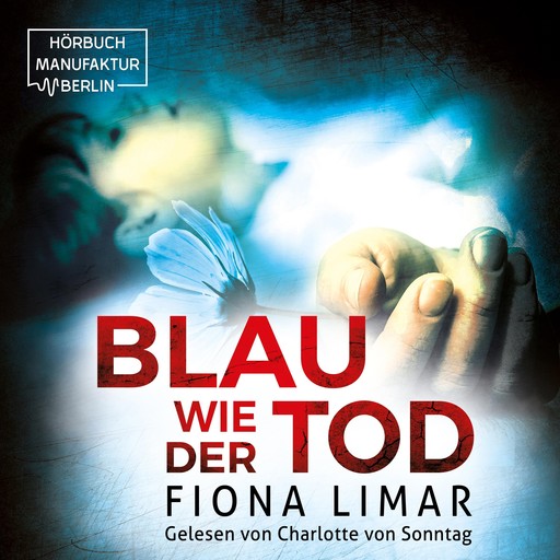 Blau wie der Tod - Brandenburg-Krimis, Band 5 (ungekürzt), Fiona Limar