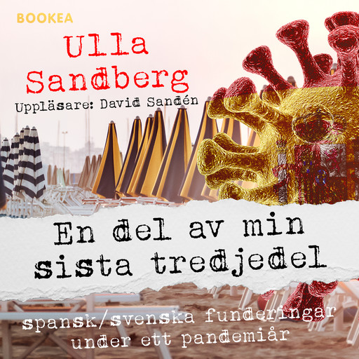 En del av min sista tredjedel: Spansksvenska funderingar under ett pandemiår, Ulla Sandberg