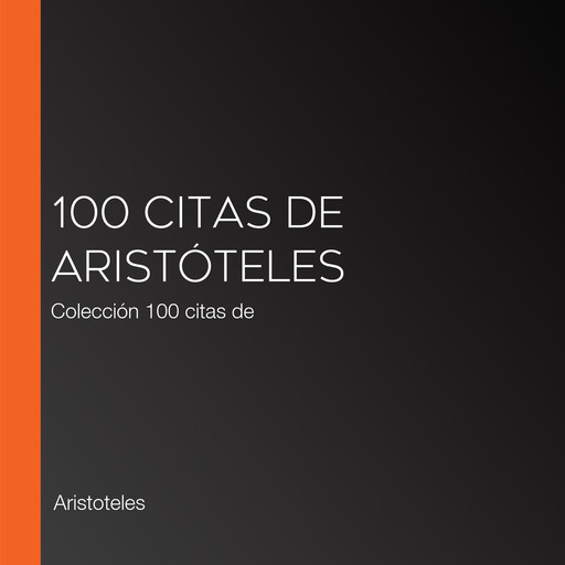 100 citas de Aristóteles, Aristoteles