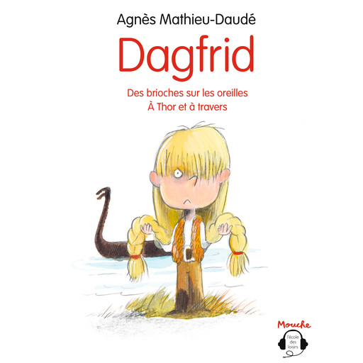 Dagfrid - Des brioches sur les oreilles, Agnès Mathieu-Daudé