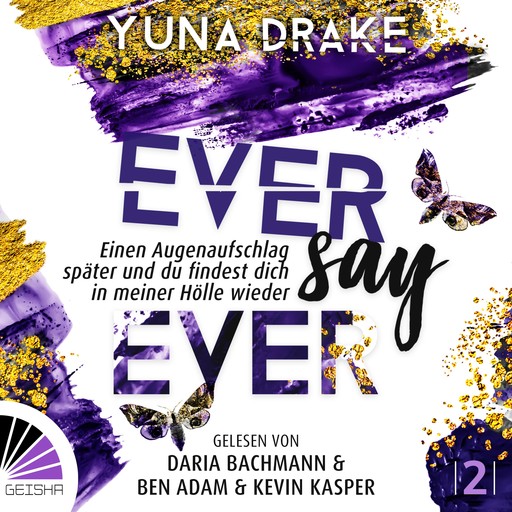 Ever say Ever - Never Say Never - Einen Augenaufschlag später, Band 2 (ungekürzt), Yuna Drake