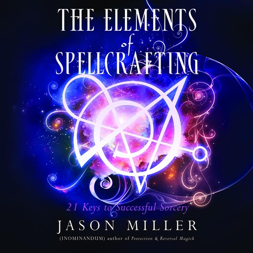 The Elements of Spellcrafting, Jason Miller