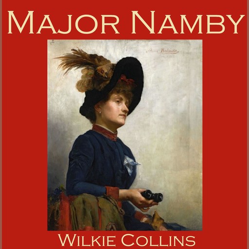 Major Namby, Wilkie Collins