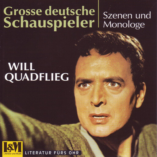 Grosse deutsche Schauspieler - Szenen und Monologe (ungekürzt), Heinrich Heine, Gotthold E. Lessing