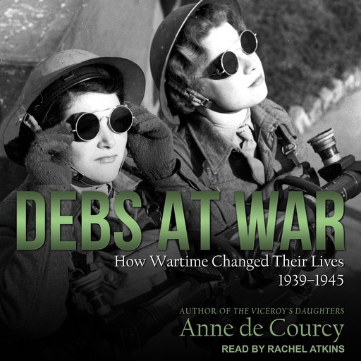 Debs at War, Anne de Courcy