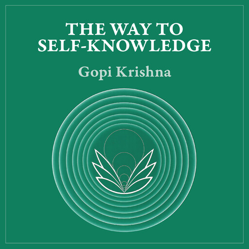 The Way to Self-Knowledge, Gopi Krishna