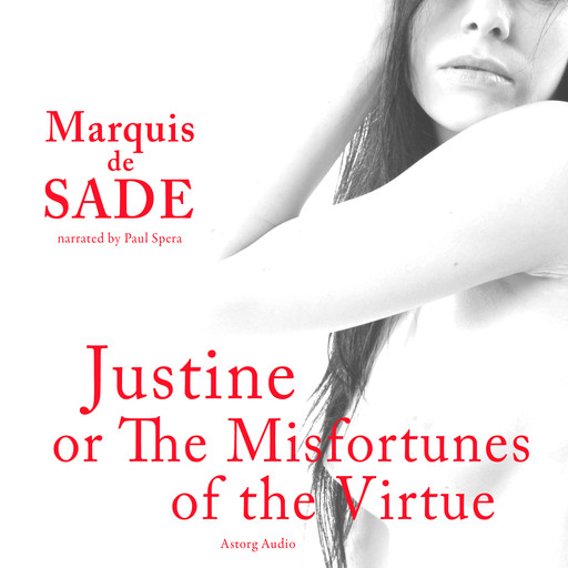 Justine, or The Misfortunes of Virtue, Marqués de Sade