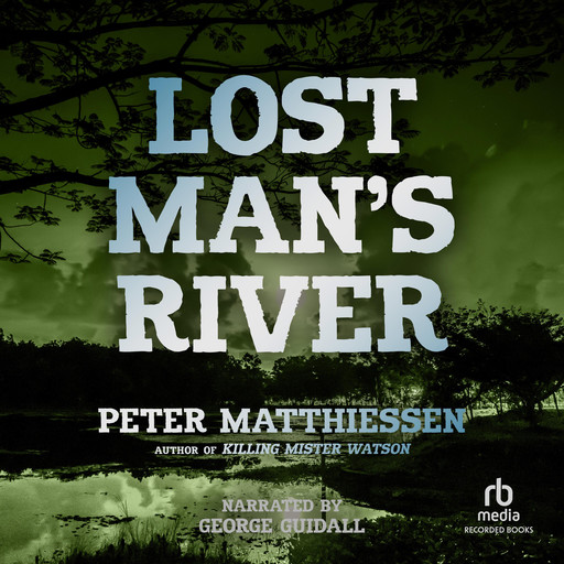 Lost Man's River (Modern Classic), Peter Matthiessen