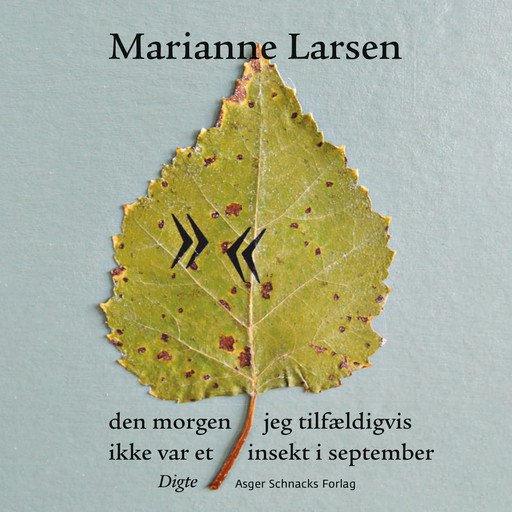 den morgen jeg tilfældigvis ikke var et insekt i september, Marianne Larsen