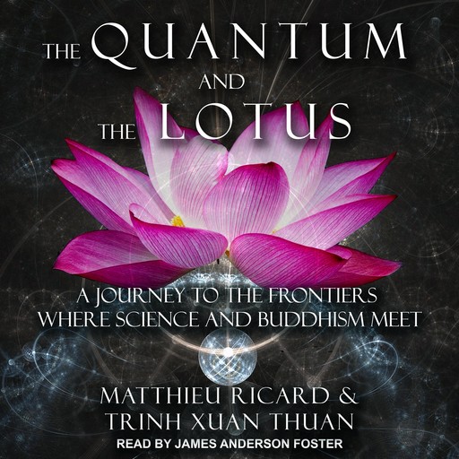 The Quantum and the Lotus, Matthieu Ricard, Trinh Xuan Thuan