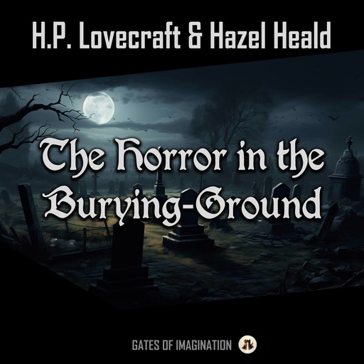 The Horror in the Burying-Ground, Howard Lovecraft, Hazel Heald