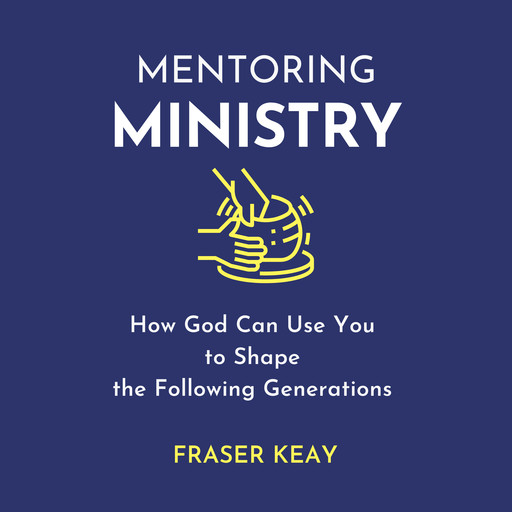 Mentoring Ministry, Fraser Keay