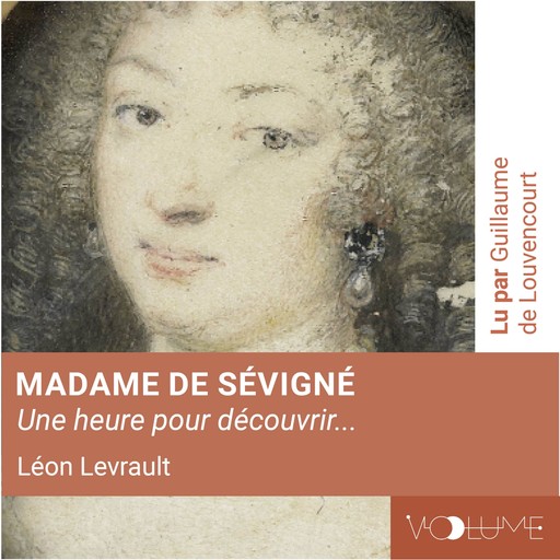 Madame de Sévigné (1 heure pour découvrir), Léon Levrault