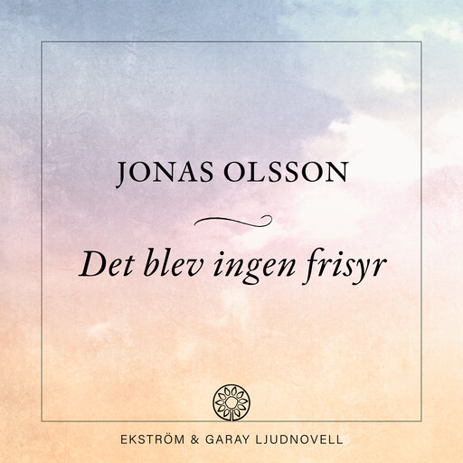 Det blev ingen frisyr, Jonas Olsson
