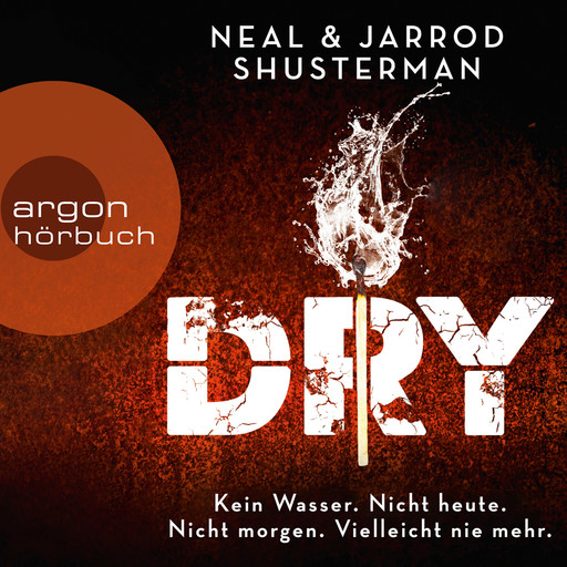 Dry (Ungekürzte Lesung), Neal Shusterman, Jarrod Shusterman