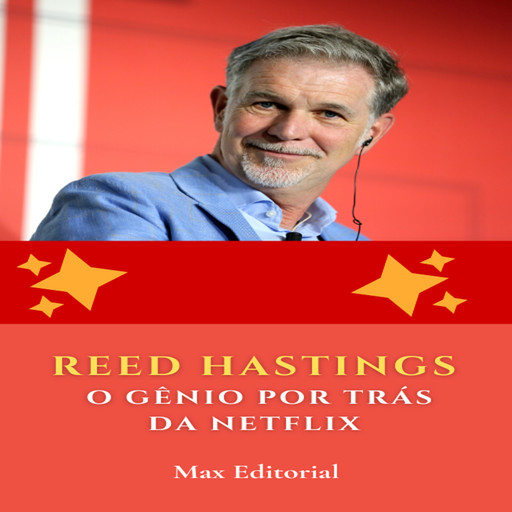 Reed Hastings: O Gênio por Trás da Netflix, Max Editorial