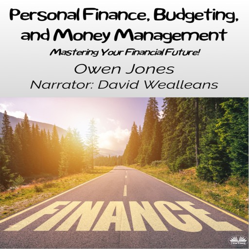 Personal Finance, Budgeting, And Money Management-Mastering Your Financial Future!, Owen Jones