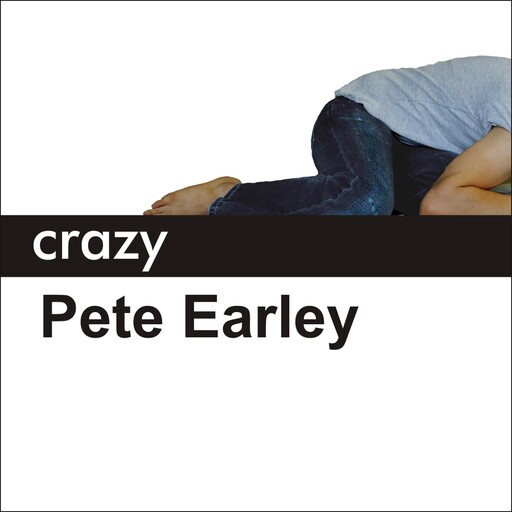 Crazy, Pete Earley