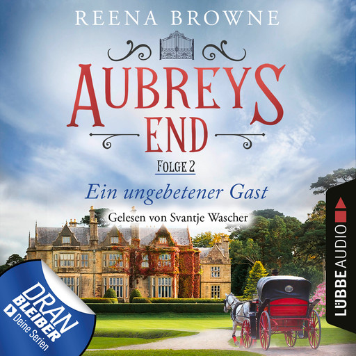 Ein ungebetener Gast - Aubreys End, Folge 2 (Ungekürzt), Reena Browne