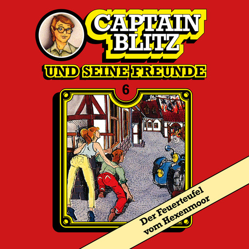 Captain Blitz und seine Freunde, Folge 6: Der Feuerteufel vom Hexenmoor, Steffen Kent