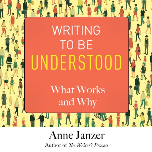 Writing to Be Understood, Anne Janzer