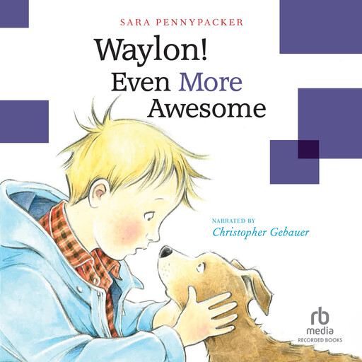 Waylon! Even More Awesome, Sara Pennypacker