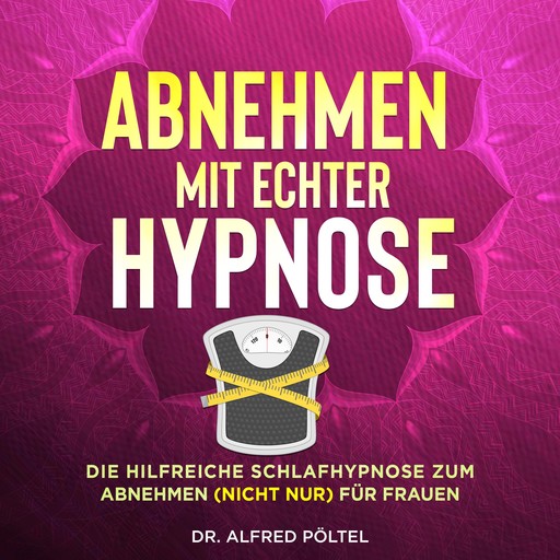 Abnehmen mit echter Hypnose, Alfred Pöltel