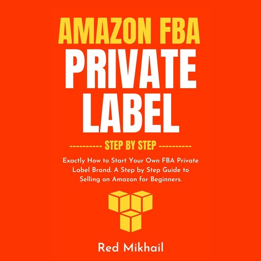 Amazon FBA Private Label Step by Step, Red Mikhail