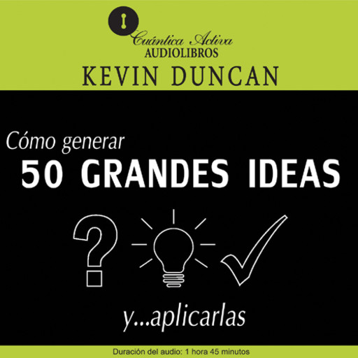The ideas book / Cómo generar 50 grandes ideas… y aplicarlas, Kevin Duncan