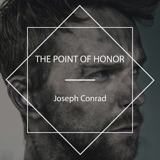 The Point of Honor, Joseph Conrad