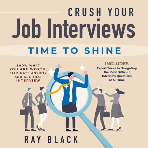 Crush Your Job Interviews, Ray Black