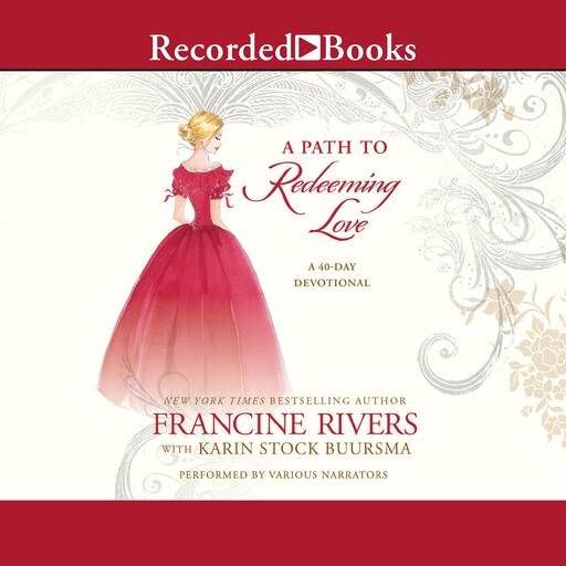 A Path to Redeeming Love, Francine Rivers, Karin Stock Buursma