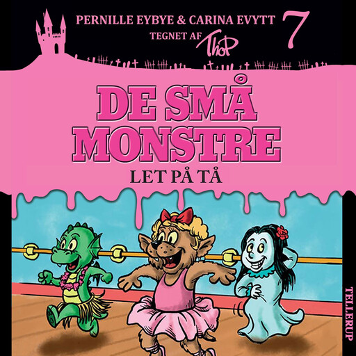 De små monstre #7: Let på tå, Carina Evytt, Pernille Eybye