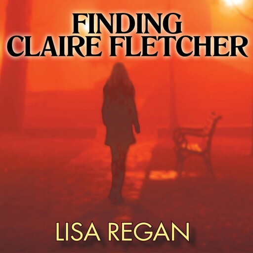 Finding Claire Fletcher, Lisa Regan