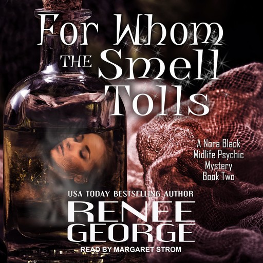 For Whom the Smell Tolls, Renee George