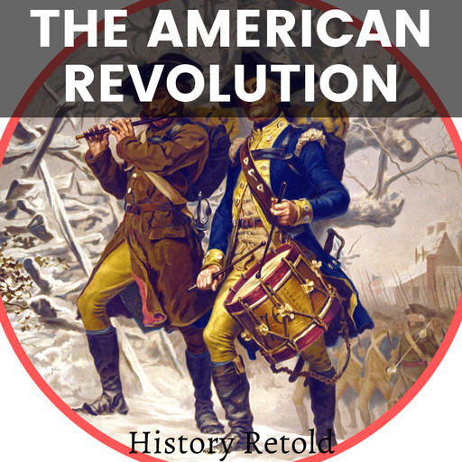 The American Revolution, History Retold