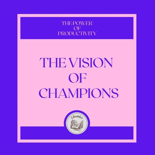The Vision of Champions: The power of productivity, LIBROTEKA
