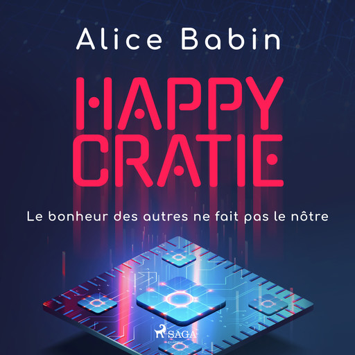 Happycratie - Le bonheur des autres ne fait pas le nôtre, Alice Babin