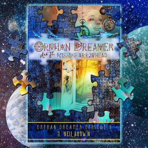 Orphan Dreamer and the Missing Arrowhead, J. Nell Brown