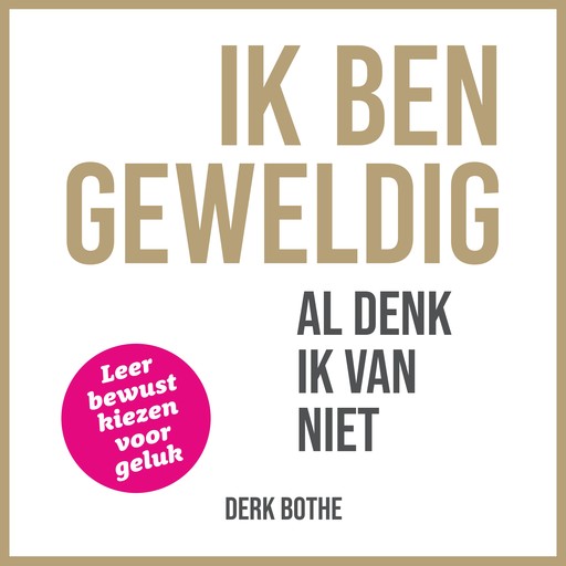 Ik ben geweldig al denk ik van niet, Derk Bothe