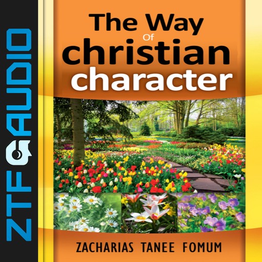 The Way Of Christian Character, Zacharias Tanee Fomum