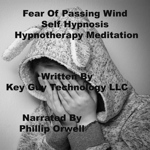 Fear Of Passing Wind Self Hypnosis Hypnotherapy Meditation, Key Guy Technology LLC