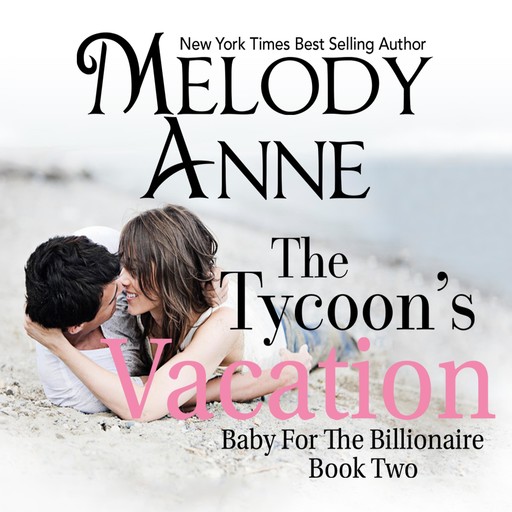 The Tycoon's Vacation, Melody Anne