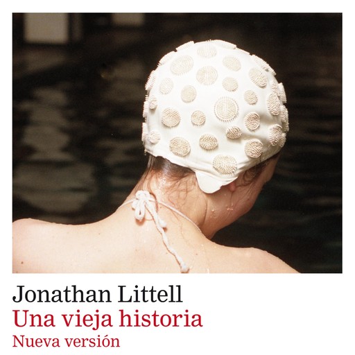Una vieja historia, Jonathan Littell