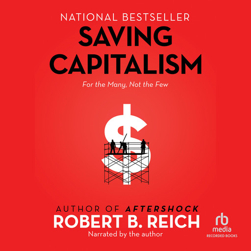 Saving Capitalism, Robert Reich