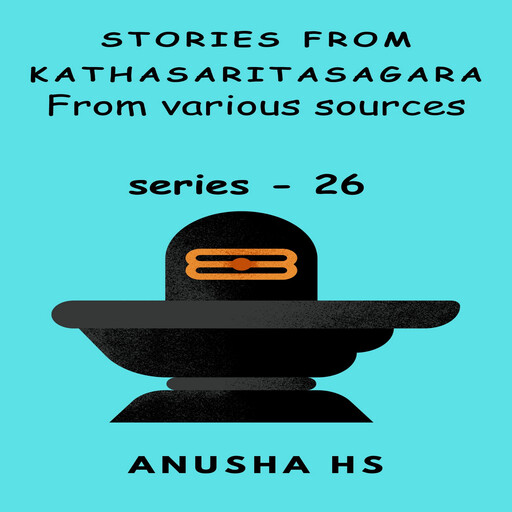 Stories from kathasaritasagara series 26, Anusha hs