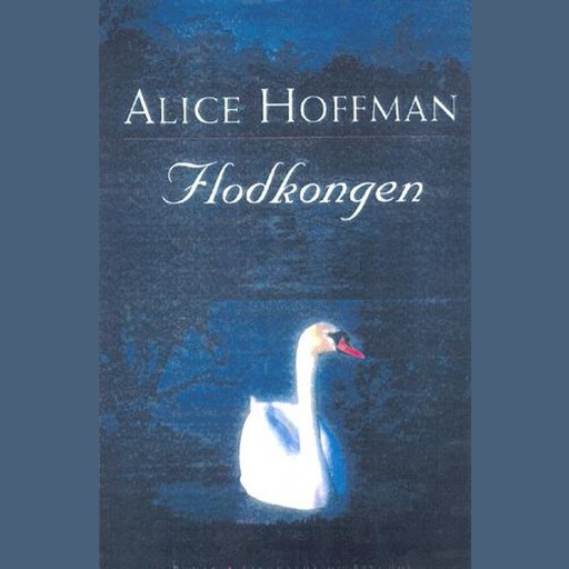Flodkongen, Alice Hoffman