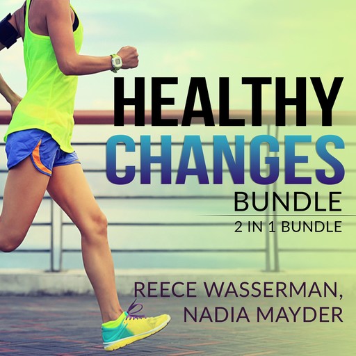 Healthy Changes Bundle: 2 in 1 Bundle, Sugar Detox, and Green Juicing, Nadia Mayder, Reece Wasserman